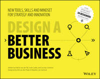 Design a Better Business: New Tools, Skills, and Mindset for Strategy and Innovation (ePub eBook)