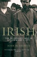 Irish: The Remarkable Saga of a Nation and a City (ePub eBook)