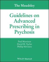 The Maudsley Guidelines on Advanced Prescribing in Psychosis (PDF eBook)