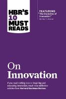  HBR's 10 Must Reads on Innovation (with featured article The Discipline of Innovation, by Peter F....