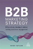B2B Marketing Strategy: Differentiate, Develop and Deliver Lasting Customer Engagement (ePub eBook)