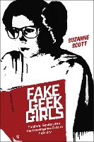 Fake Geek Girls: Fandom, Gender, and the Convergence Culture Industry (ePub eBook)