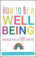 How to Be a Well Being: Unofficial Rules to Live Every Day