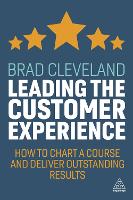 Leading the Customer Experience: How to Chart a Course and Deliver Outstanding Results (PDF eBook)