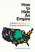 How to Hide an Empire: A Short History of the Greater United States (ePub eBook)