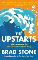 Upstarts, The: Uber, Airbnb and the Battle for the New Silicon Valley