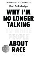 Why I'm No Longer Talking to White People About Race: The #1 Sunday Times Bestseller