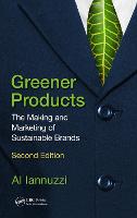 Greener Products: The Making and Marketing of Sustainable Brands, Second Edition