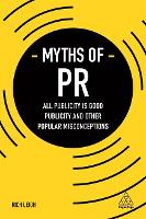 Myths of PR: All Publicity is Good Publicity and Other Popular Misconceptions (ePub eBook)
